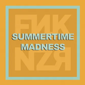 Summertime Madness by Funkanizer