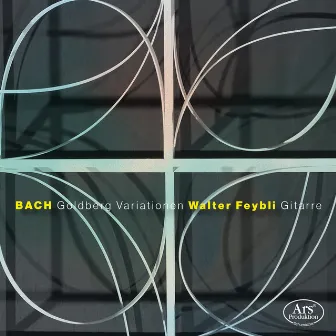 J.S. Bach: Goldberg Variations, BWV 988 (Arr. for Guitar by Anonymous) by Walter Feybli