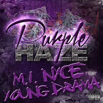 Purple Haze (feat. Young Drama) by M.I. Nyce