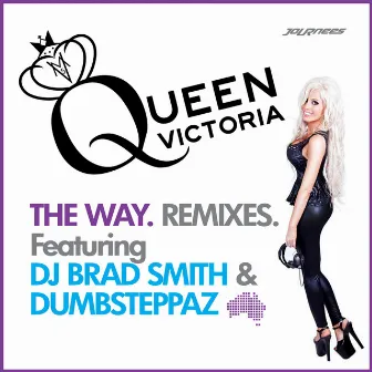 The Way Remixes by Queen Victoria