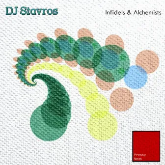 Infidels & Alchemists by DJ Stavros