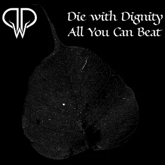 All You Can Beat by Die with Dignity