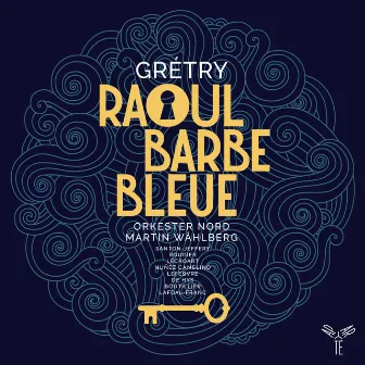 Grétry: Raoul Barbe-Bleue by François Rougier