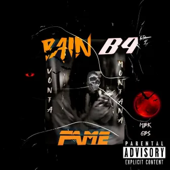 Pain B4 Fame by Vonta Montana