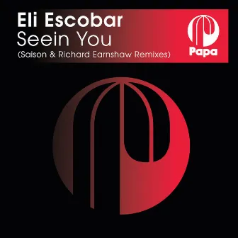 Seein' You (Saison & Richard Earnshaw Remixes) by Eli Escobar