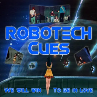 Robotech Cues: We Will Win & to Be in Love by Aedo Museo