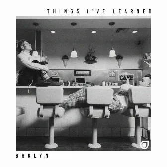 Things I've Learned by BRKLYN