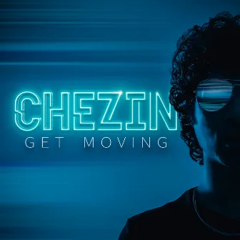 Get Moving by Chezin