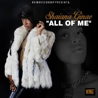 All of Me by Shaiana Ginae