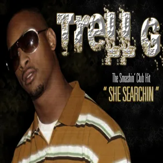 She Searchin by Trell G