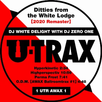 Ditties from the White Lodge (2020 Remaster) by DJ White Delight