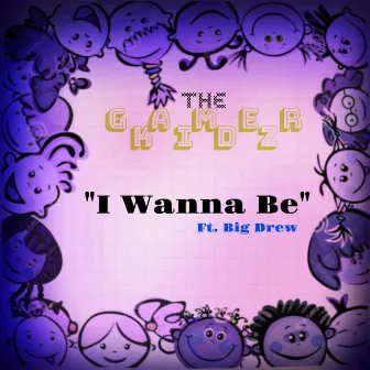 I Wanna Be by Big Drew