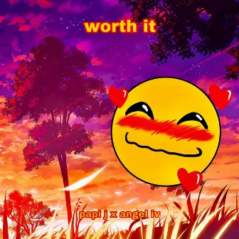 worth it by PAPI J