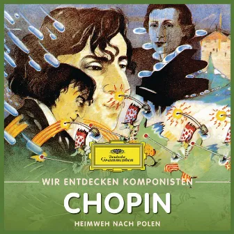 Wir entdecken Komponisten: Frédéric Chopin – Heimweh nach Polen by Will Quadflieg