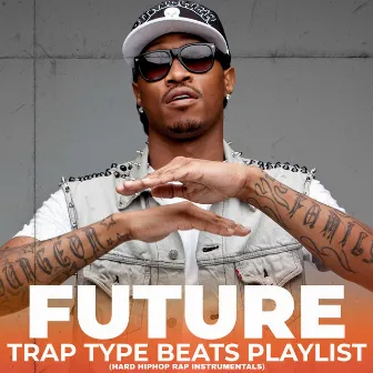 Future Trap Type Beats Playlist (Hard HipHop Rap Instrumentals) by Trap House Mafia