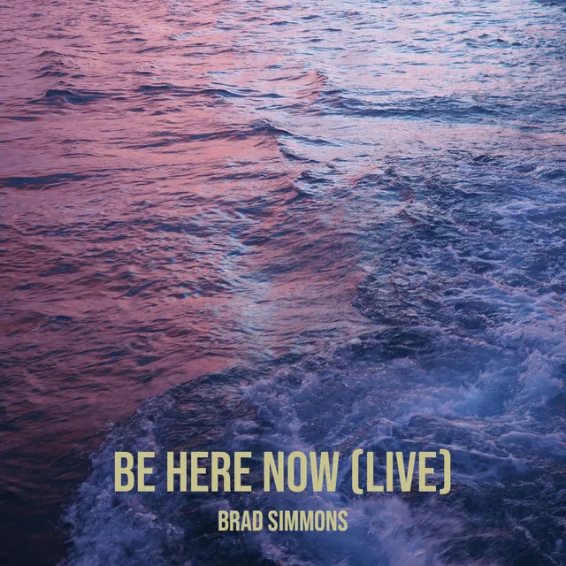 Be Here Now (Live)