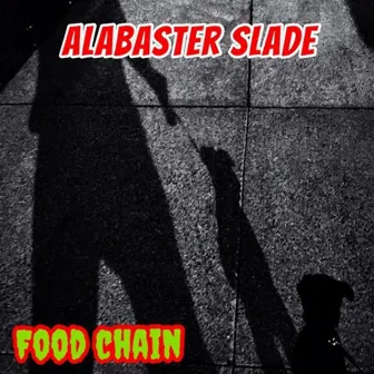 FOOD CHAIN by Alabaster Slade