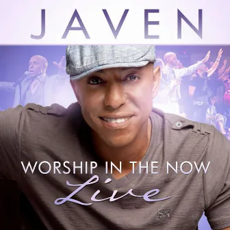 Worship In The Now-Live by Javen