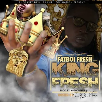 King Fresh by Fatboi Fresh