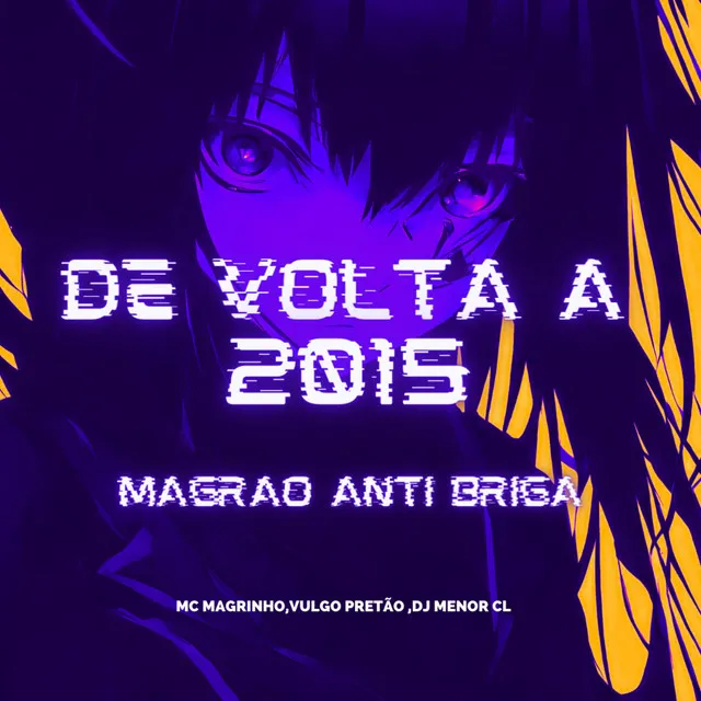 De Volta à 2015 - Magrão Anti Briga