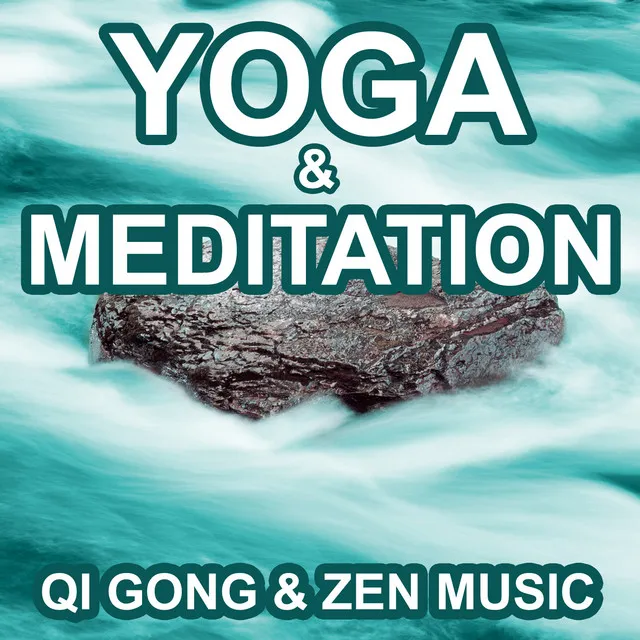 Yoga and Meditation - Zen Music and Qi Gong (Qi Gong Art and Zen Music / Relaxing Music / Spa Music and Massage)