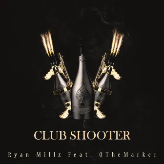 Club Shooter by Ryan Millz