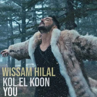 Kol El Koon (You) by Wissam Hilal