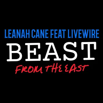 Beast From The East by LEANAH CANE