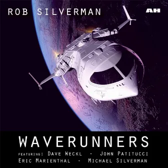 Waverunners (feat. Dave Weckl, John Patitucci, Michael Silverman & Eric Marienthal) by Rob Silverman