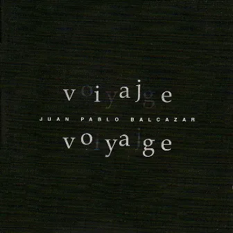 Viaje - Voyage by Juan Pablo Balcazar