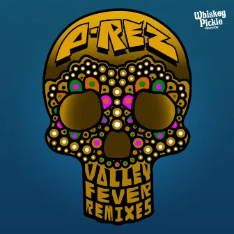 Valley Fever (Remixes) by P-REZ