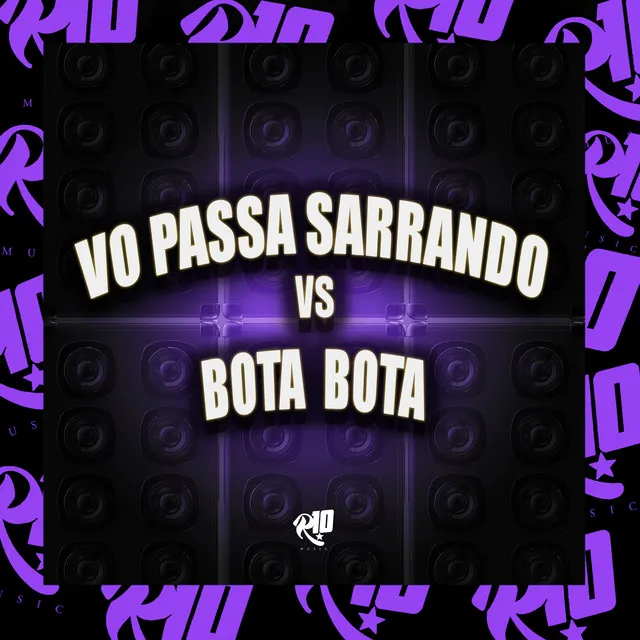 Vo Passa Sarrando Vs Bota Bota