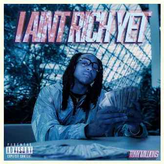 I Ain't Rich Yet by Tony Millions