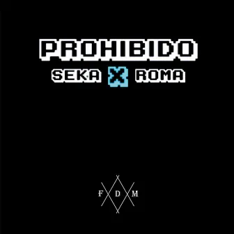 Prohibido by FDM Crew