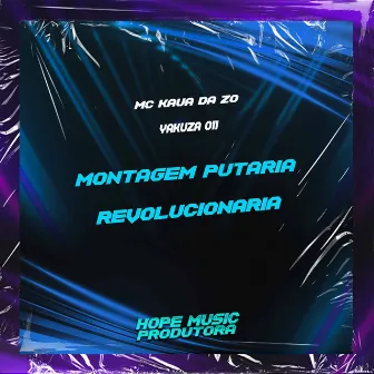 Montagem Putaria Revolucionária by MC KAUÃ DA ZO