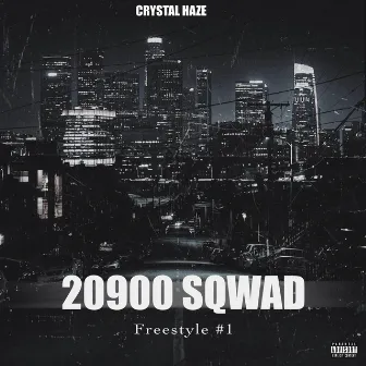 20900 SQWAD FREESTYLE #1 by Crystal Haze