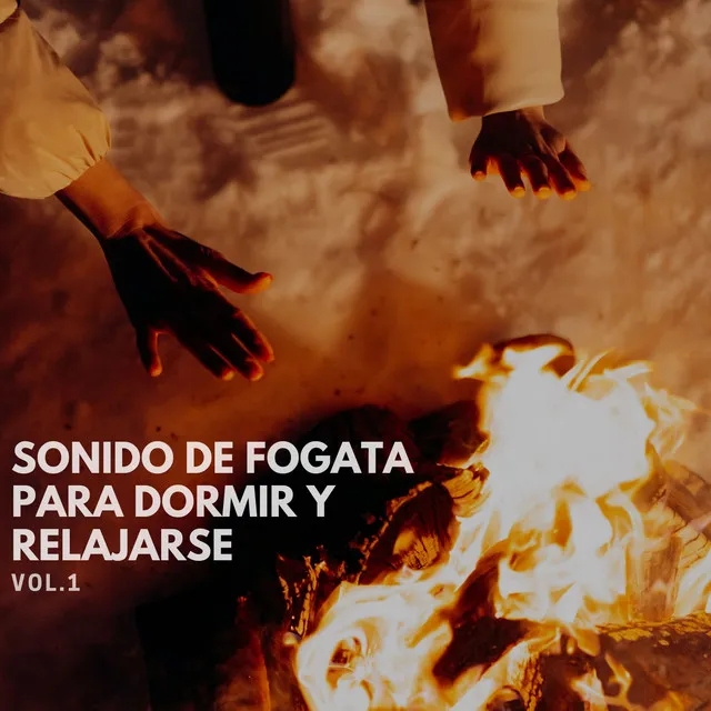 Sonido de Fogata para Dormir y Relajarse Vol. 1