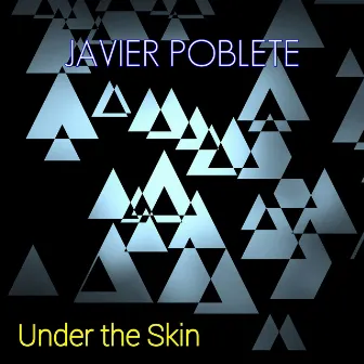 Under the Skin by Javier Poblete