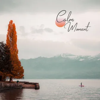 Calm Moment: Chillout Beats for Leisure, Feel Better with Amazing Chillout Music, Pure Relaxation Zone, Sweet Autumn Days by Chill Zone