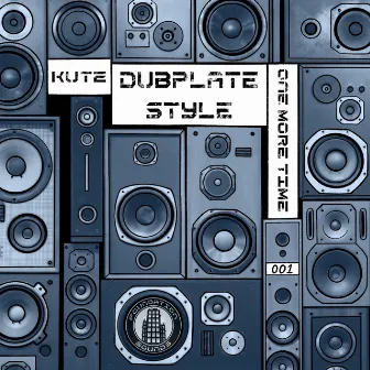 Dubplate style / One more time by Kutz