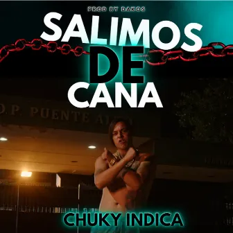 Salimos de Cana by Chuky Indica