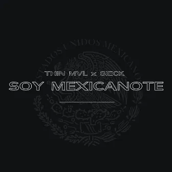 Soy Mexicanote by Thin Mvl