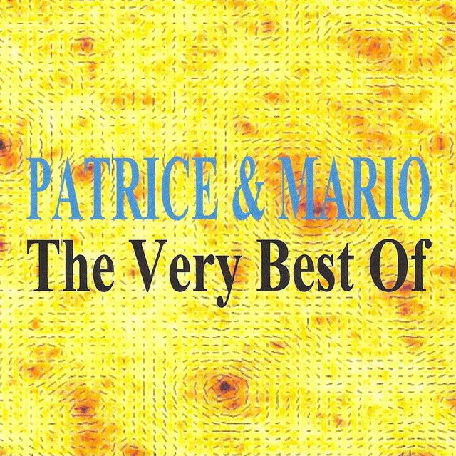 The Very Best Of : Patrice & Mario