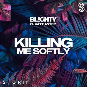 Killing Me Softly (feat. Kate Aster) by DJ Blighty