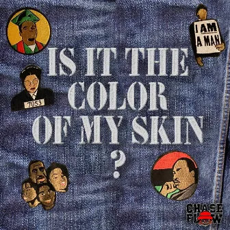 Color of my skin by Chase Flow