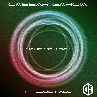 Make You Say by Louis Hale