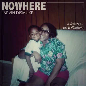 Nowhere by Arvin Dismuke