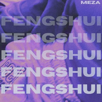 Fengshui by Meza