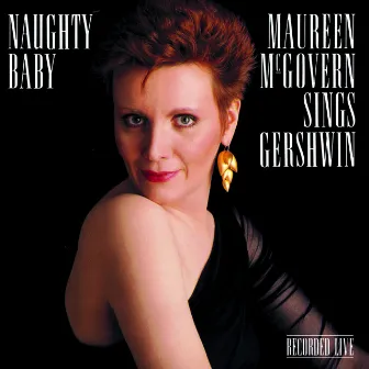 Naughty Baby: Maureen McGovern by Maureen McGovern