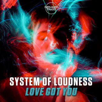 Love Got You by System of Loudness